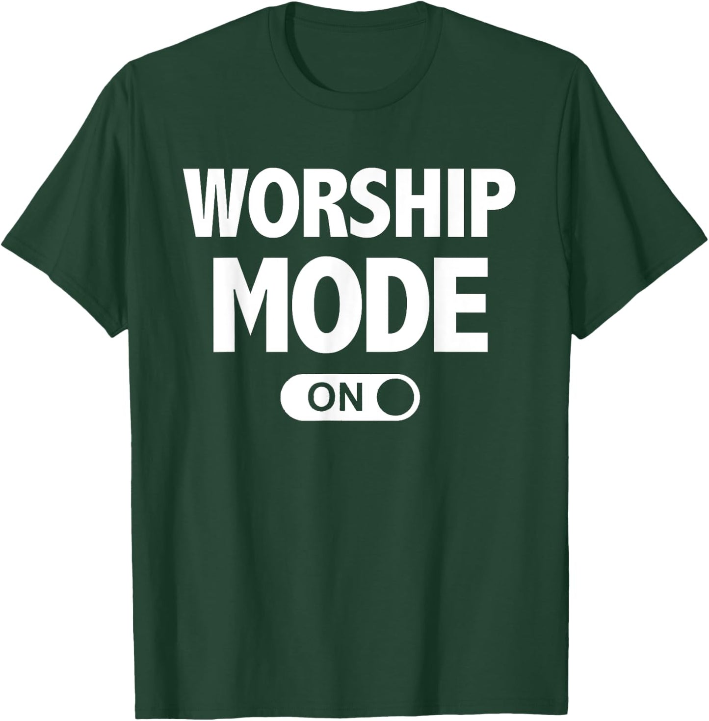Christian Praise & Worship Worship Mode On T-Shirt - T-Shirt | Forest
