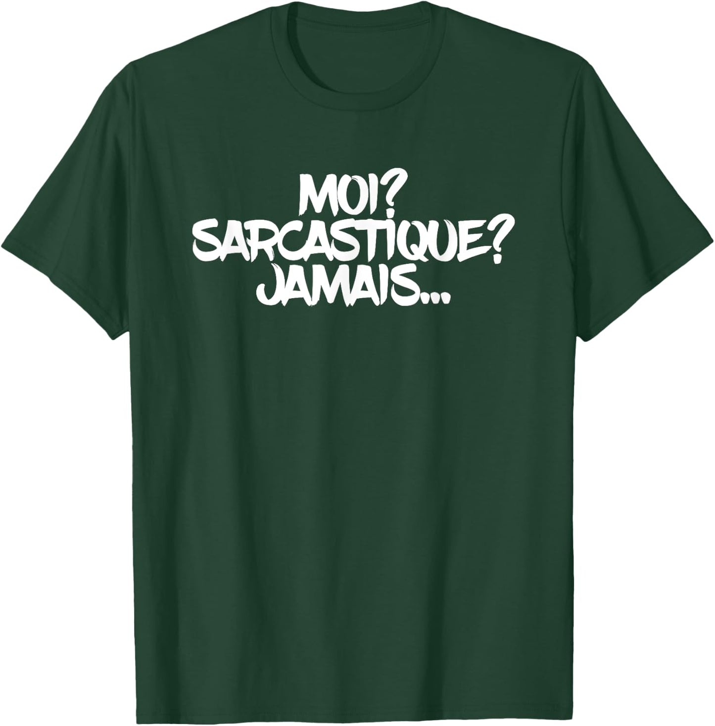 Moi? Sarcastique? Jamais Funny Cute Sarcastic French T-Shirt - T-Shirt | Forest
