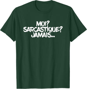 Moi? Sarcastique? Jamais Funny Cute Sarcastic French T-Shirt - T-Shirt | Forest