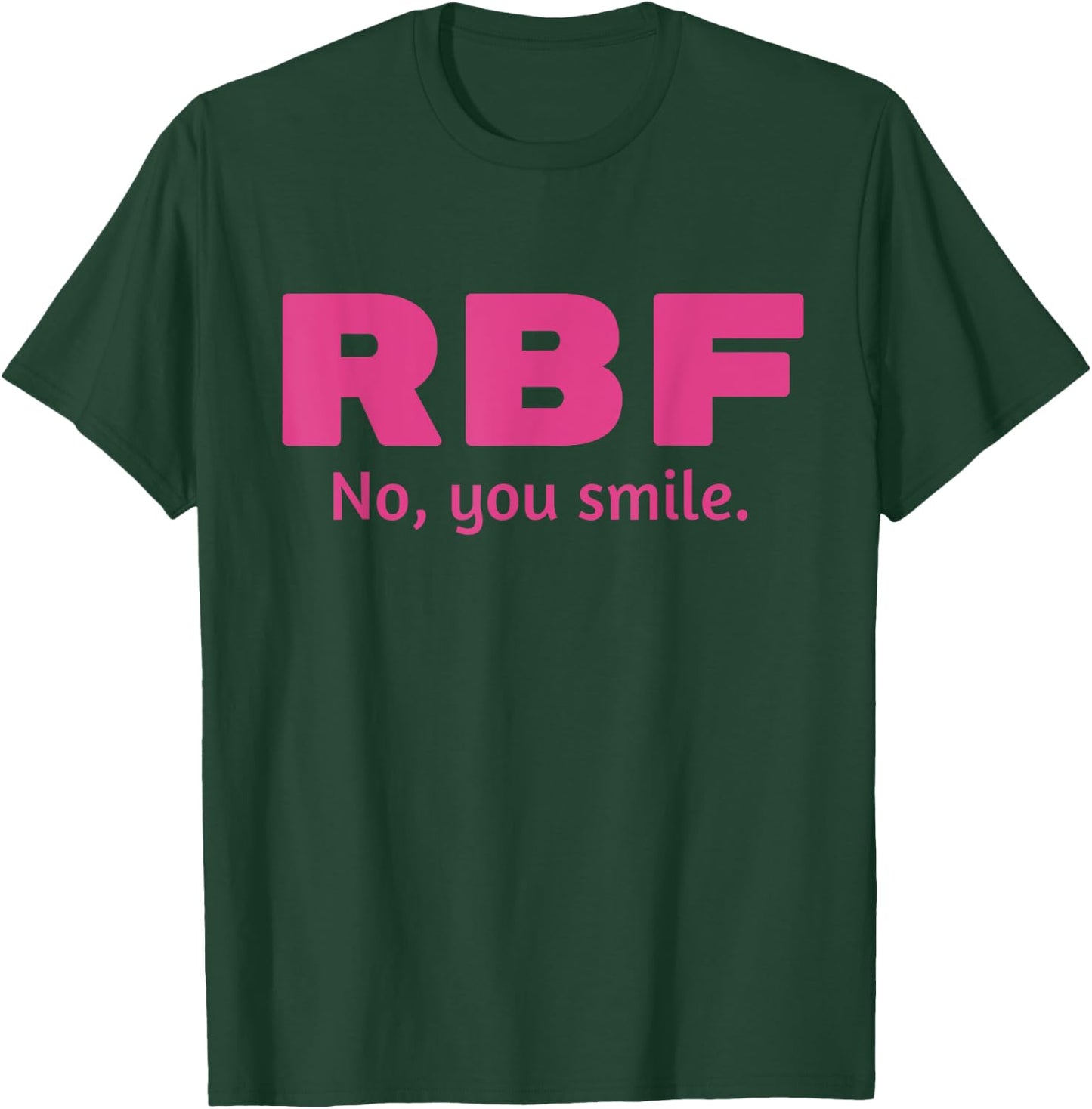 RBF - No, You Smile (Funny Resting Bitch Face Design - PINK) T-Shirt - T-Shirt | Forest