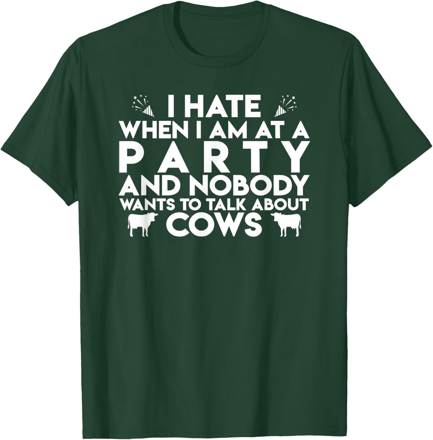 Funny I Hate When Nobody Wants To Talk About Cows T-Shirt - T-Shirt | Forest