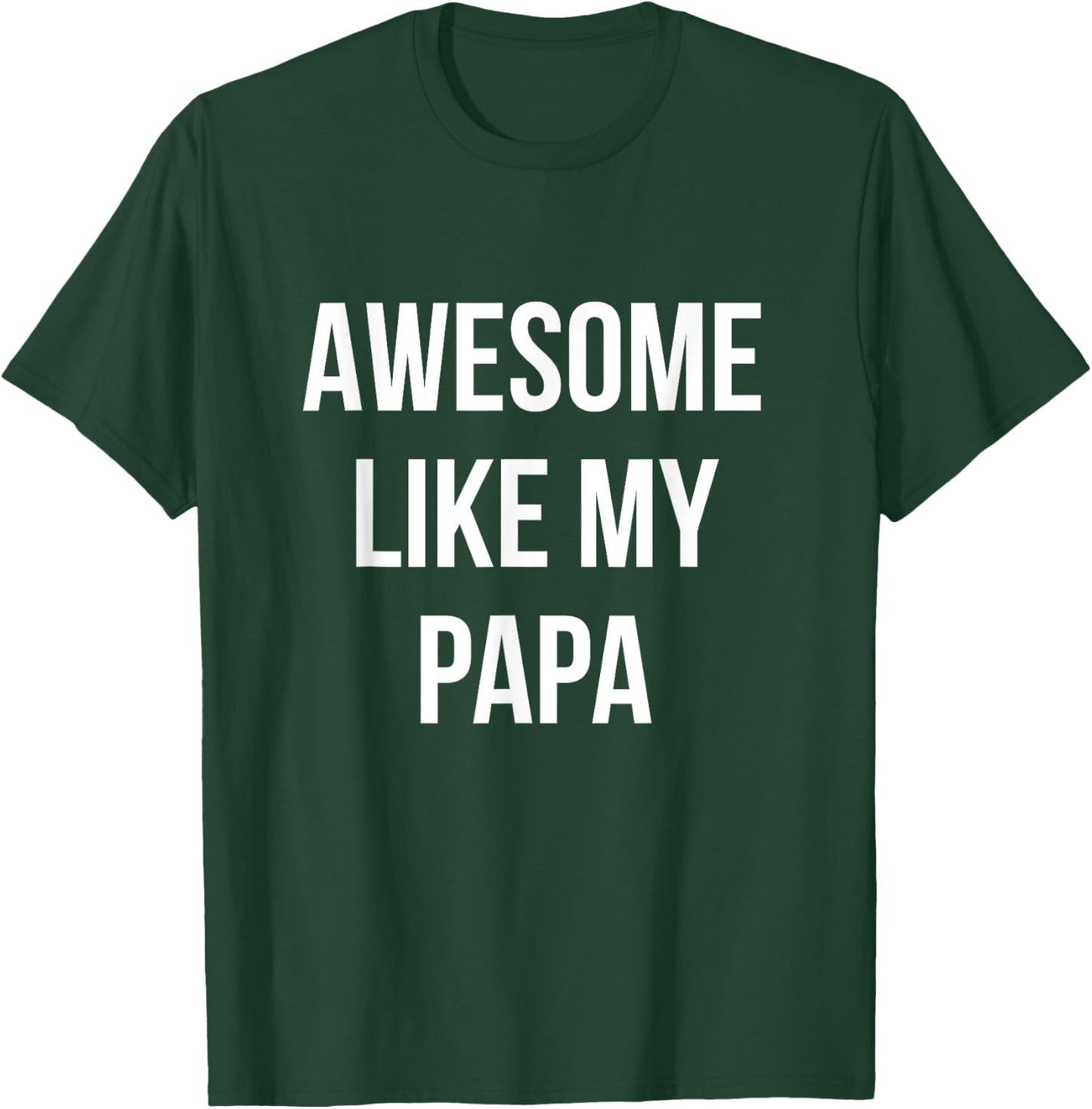 Awesome Like My Papa Shirt Funny Fathers Day T-Shirt - T-Shirt | Forest