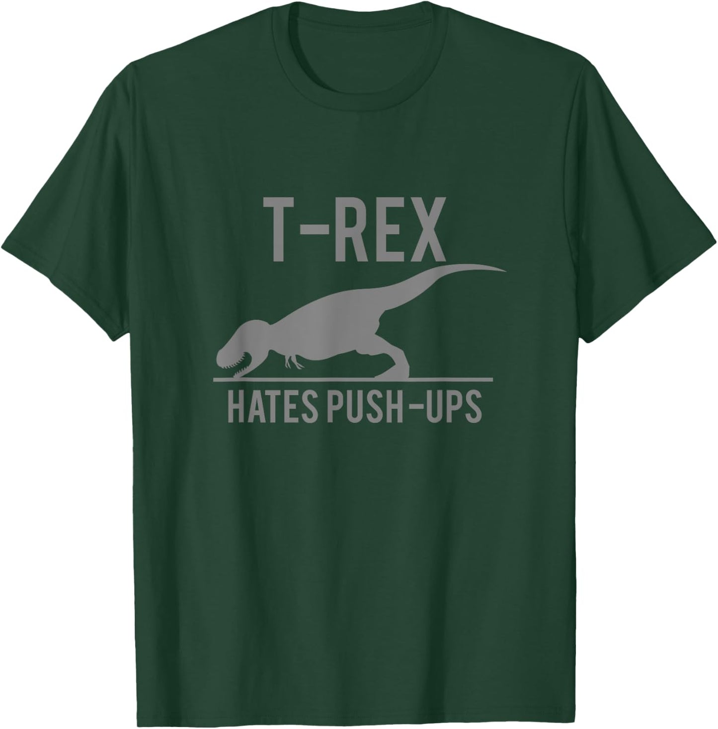 Trex Hates Pushups T Shirt T-Shirt - T-Shirt | Forest