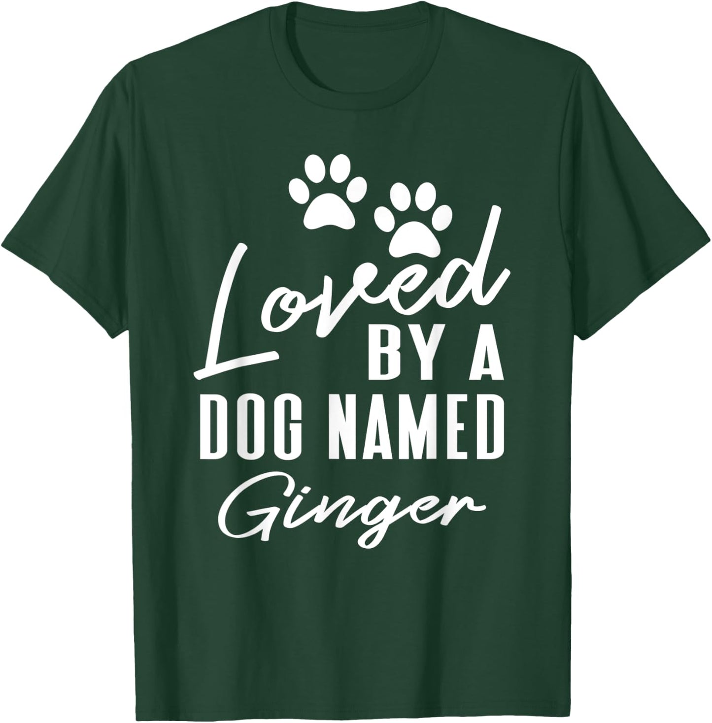 Dog Name Ginger Gift Pet Lover Puppy Paw Print Men Women Kids T-Shirt - T-Shirt | Forest