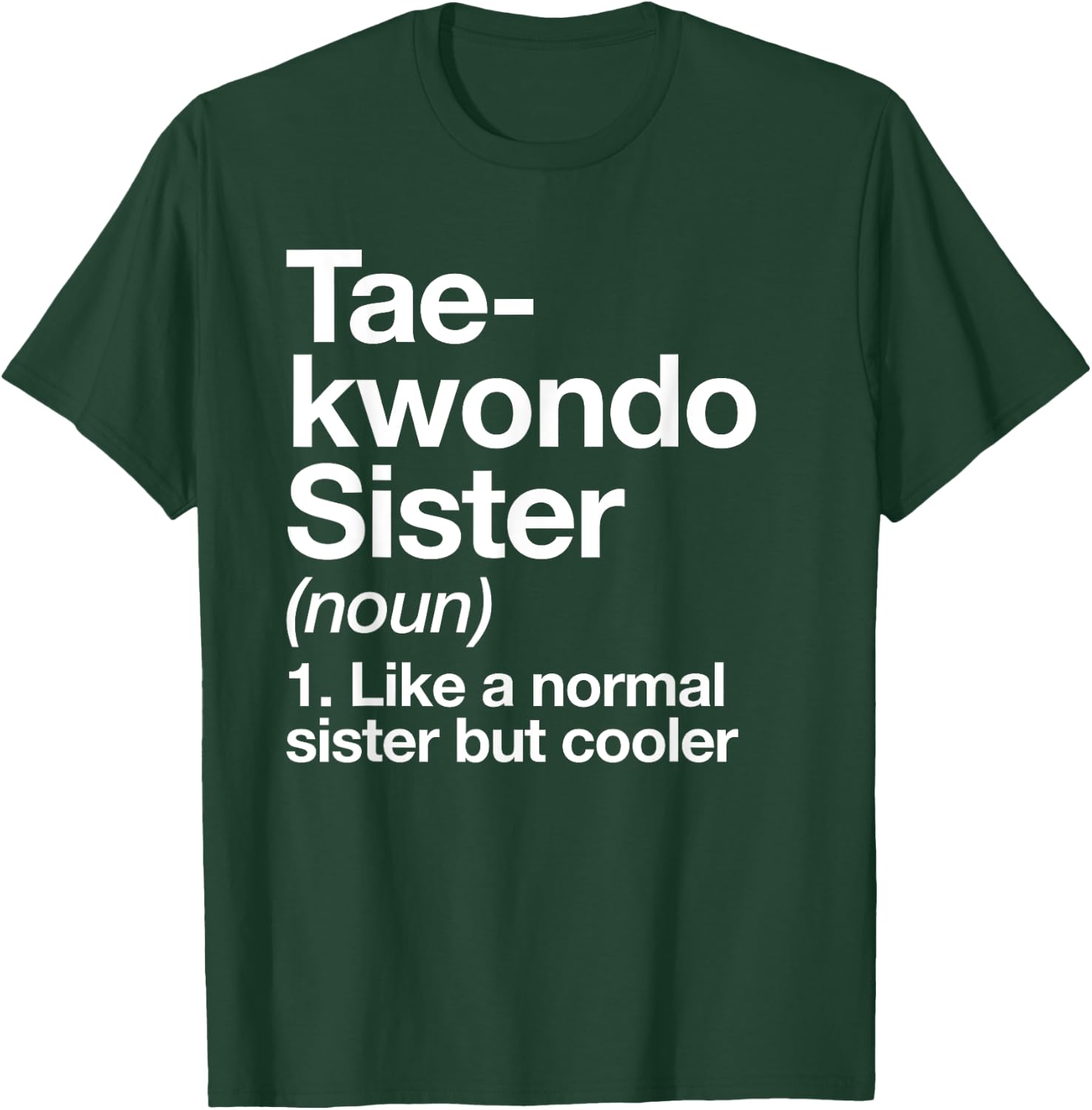 Taekwondo Sister Definition Funny Sports Martial Arts T-Shirt - T-Shirt | Forest