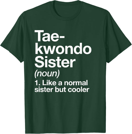 Taekwondo Sister Definition Funny Sports Martial Arts T-Shirt - T-Shirt | Forest