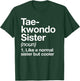 Taekwondo Sister Definition Funny Sports Martial Arts T-Shirt - T-Shirt | Forest