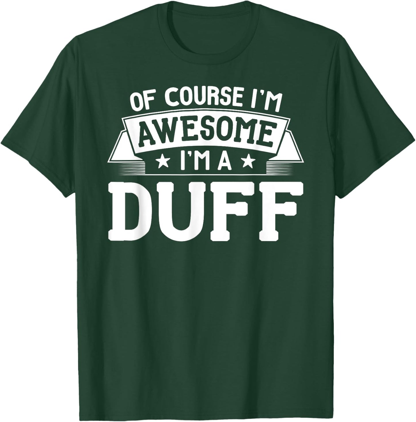 Duff Name - Of Course I'm Awesome! T-Shirt - T-Shirt | Forest