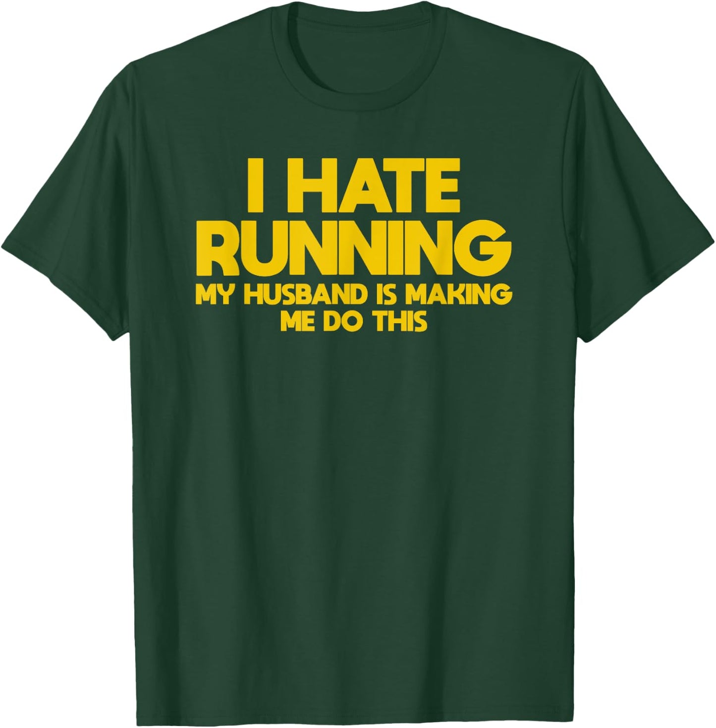 I hate running husband and wife marathon runner T-Shirt - T-Shirt | Forest