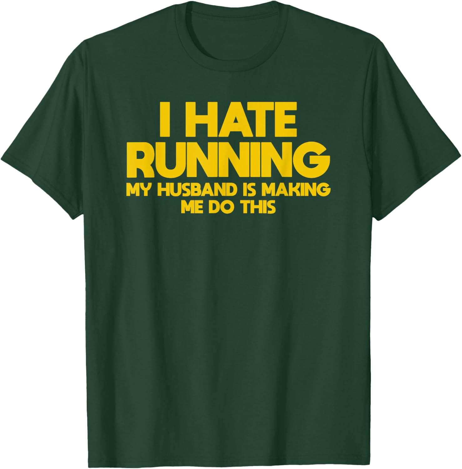 I hate running husband and wife marathon runner T-Shirt - T-Shirt | Forest