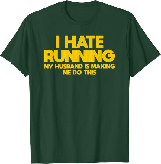I hate running husband and wife marathon runner T-Shirt - T-Shirt | Forest