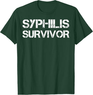 Syphilis Survivor T-Shirt - T-Shirt | Forest