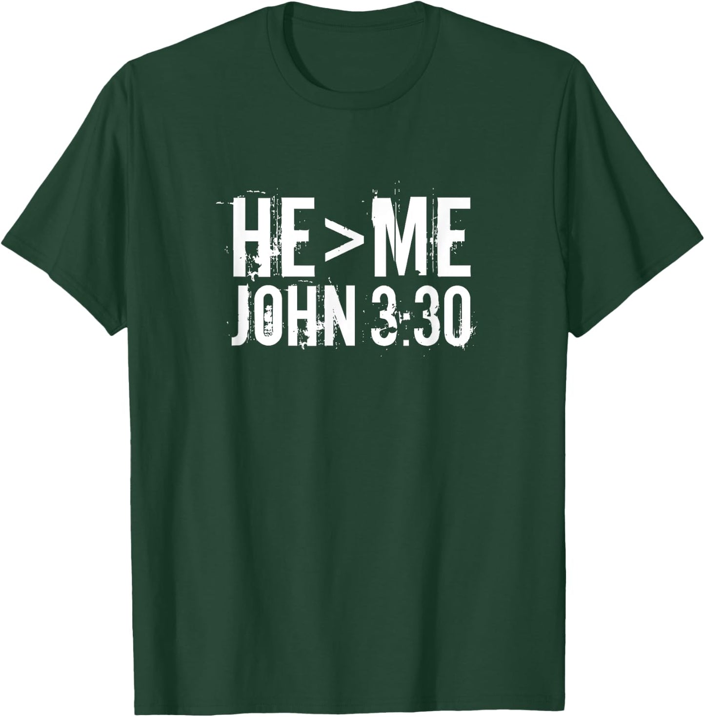 Christian Shirt Bible John 3:30 He Greater Me Gift T-Shirt - T-Shirt | Forest