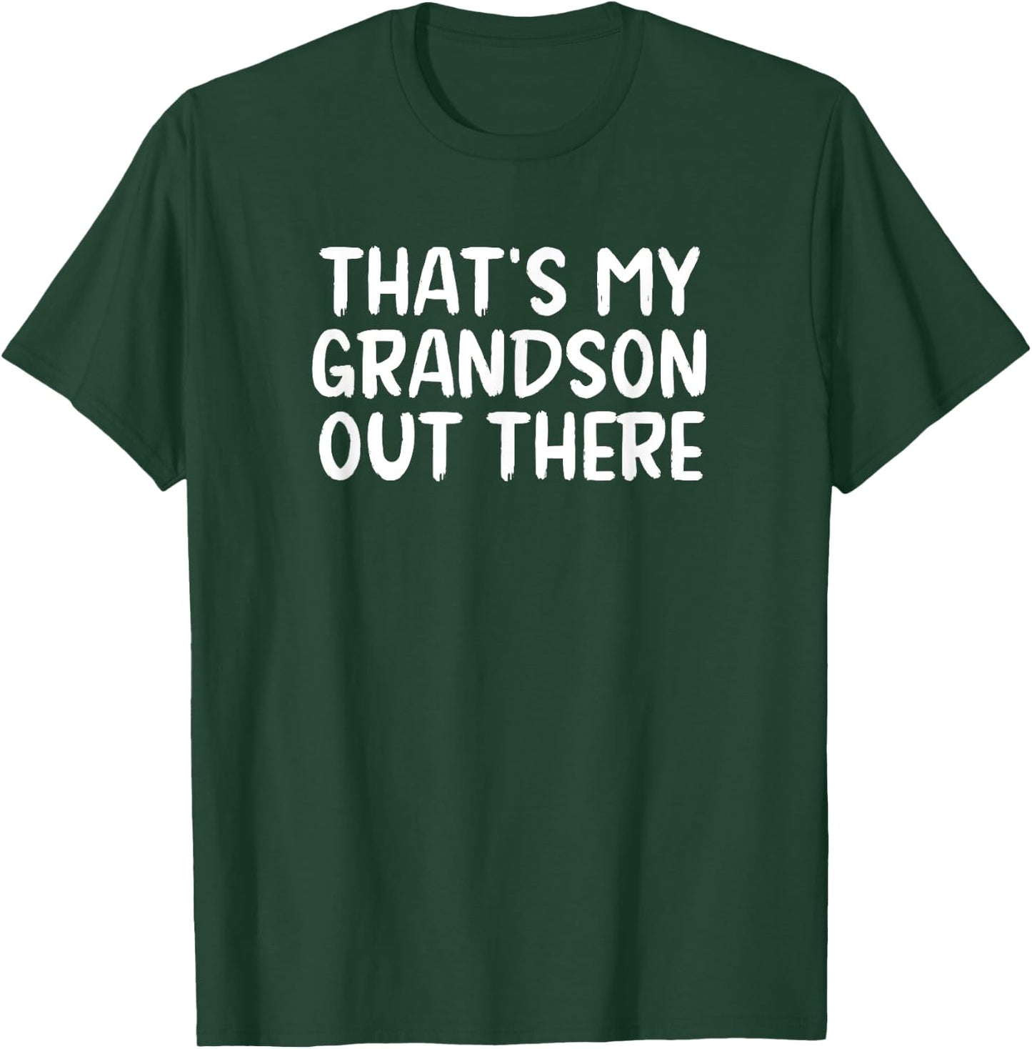That's My Grandson Out There T-Shirt - T-Shirt | Forest