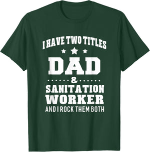 Dad Sanitation Worker Funny Gift T-Shirt - T-Shirt | Forest