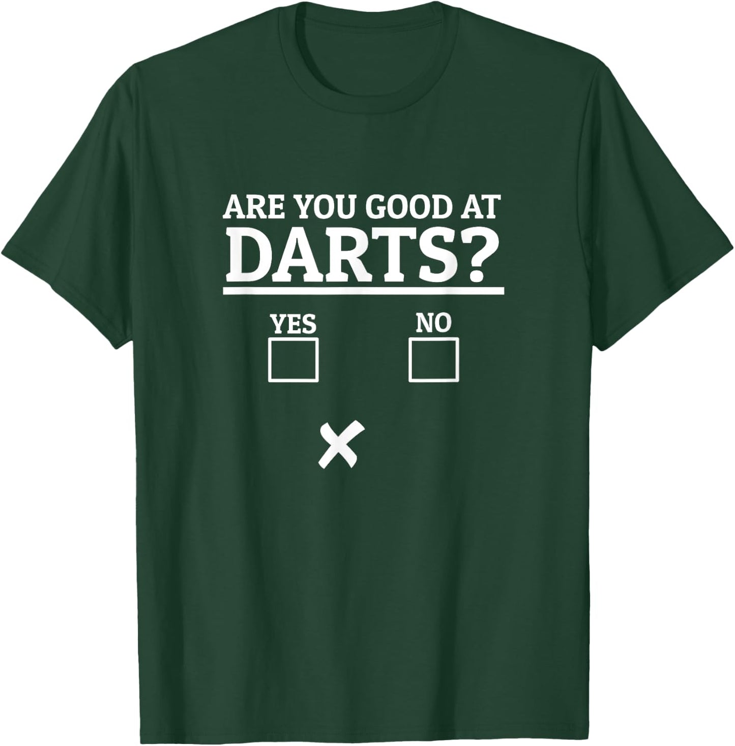 Are You Good At Darts Funny Darts Bad Darts Player T-Shirt - T-Shirt | Forest