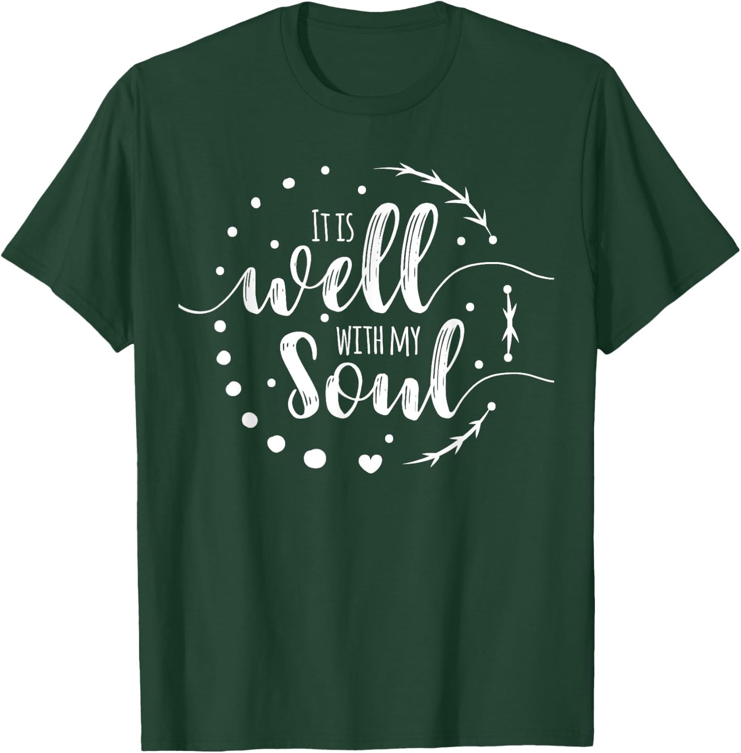 It Is Well With My Soul Christian Hymn Phrase Graphic Print T-Shirt - T-Shirt | Forest