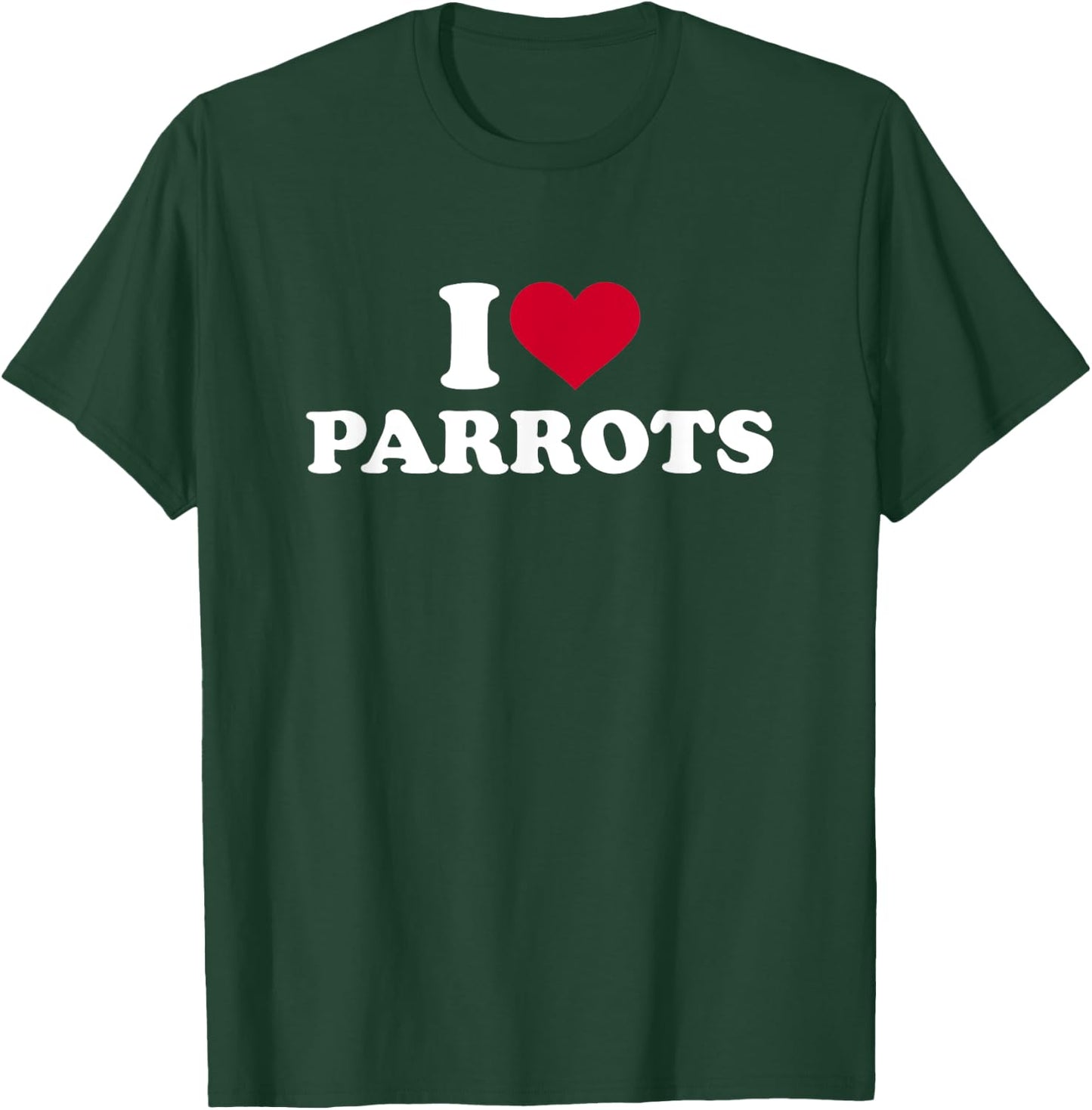 I love parrots T-Shirt - T-Shirt | Forest