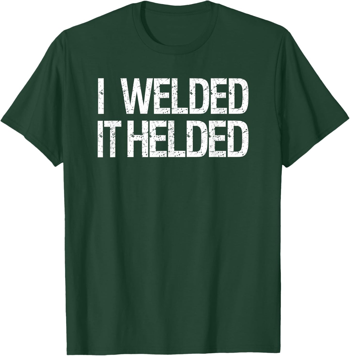 Funny Welder Welding MIG TIG Stick Arc Fabrication Design T-Shirt - T-Shirt | Forest