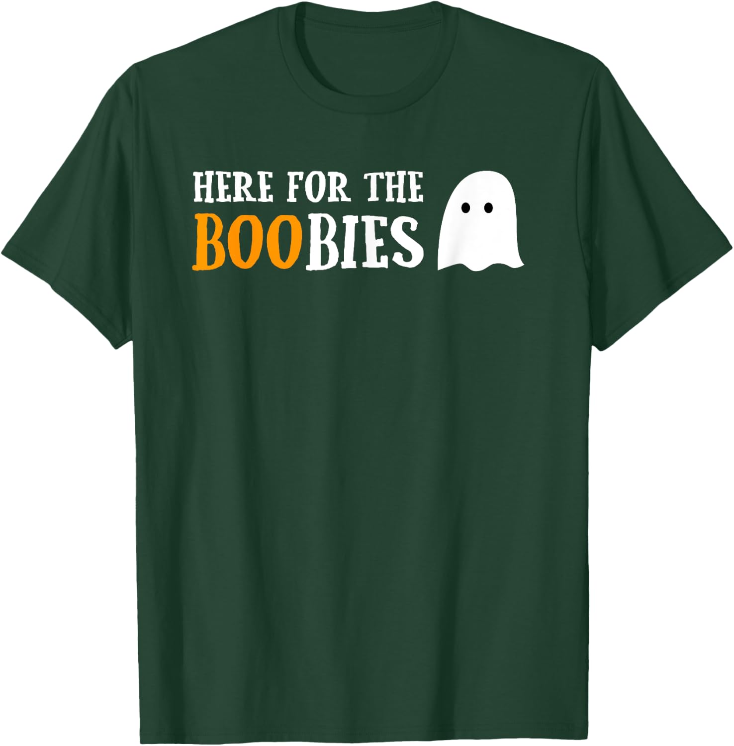 Here For The Boobies Funny Boo Ghost Pun Halloween T-Shirt - T-Shirt | Forest