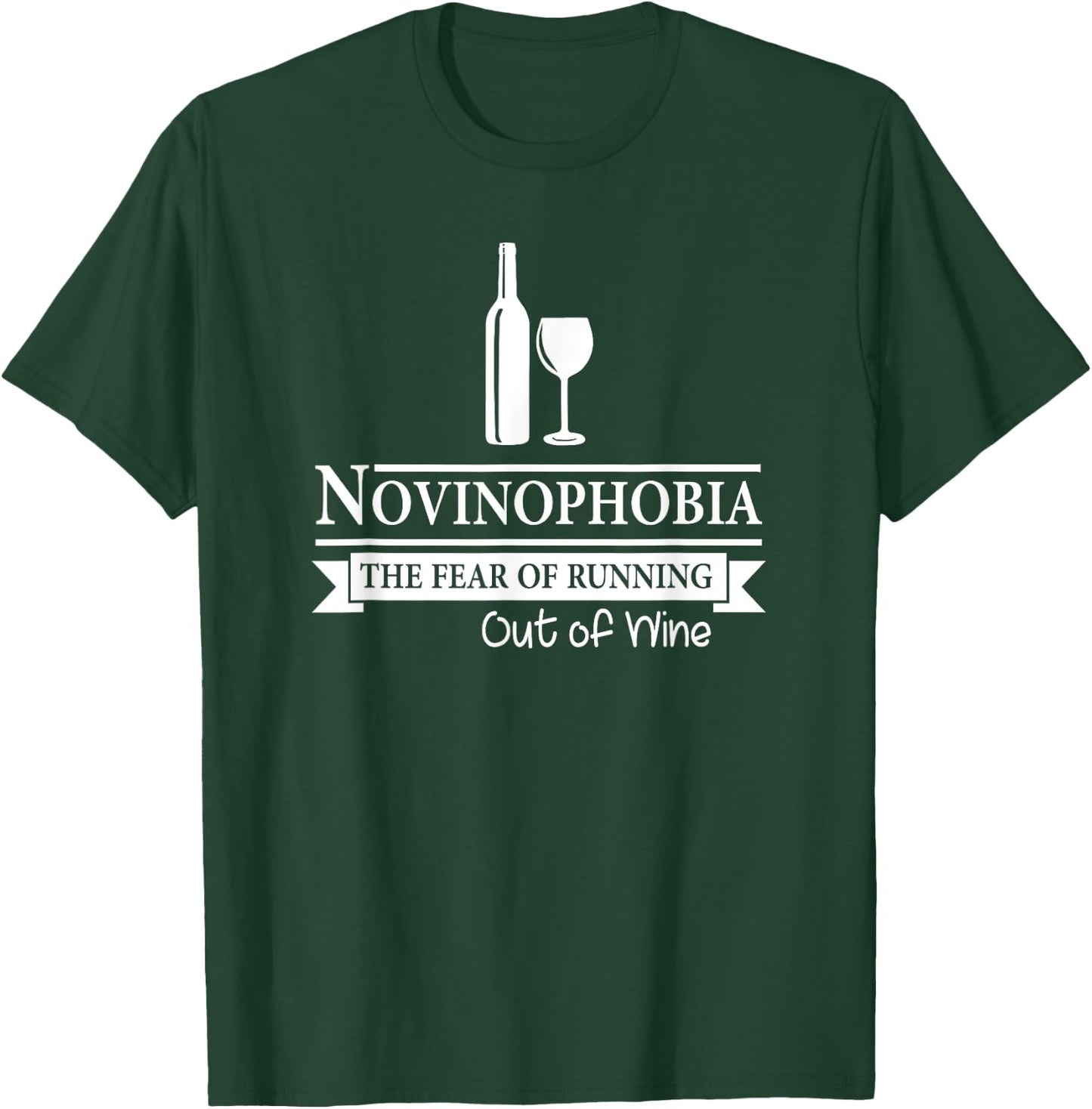 Novinophobia The Fear of Running Out of Wine Funny T-Shirt - T-Shirt | Forest