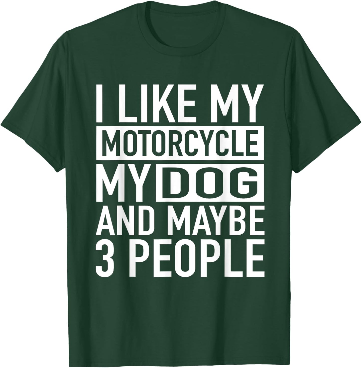 Funny Biker Shirt I like My Motorcycle, Dog & Maybe 3 People Women T-Shirt - T-Shirt | Forest