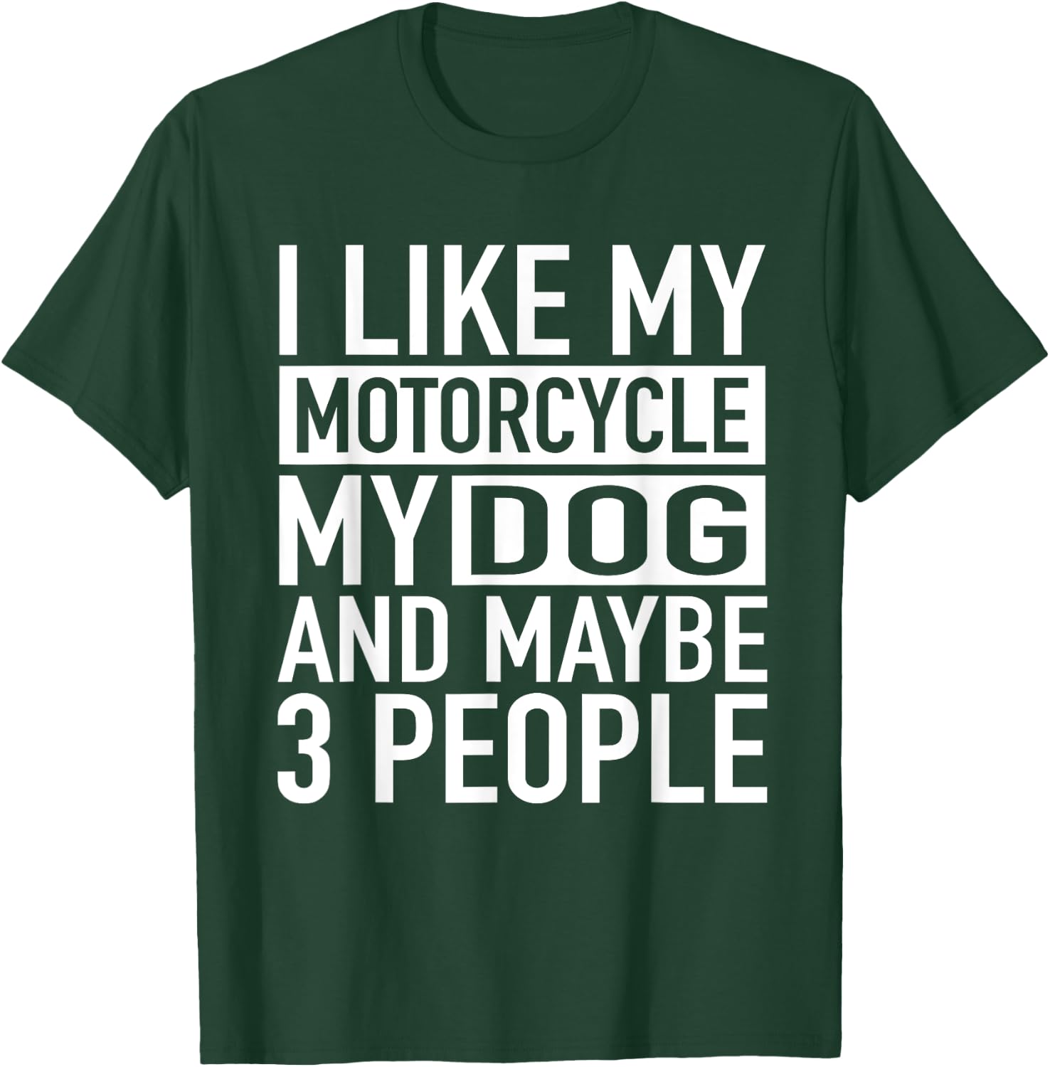Funny Biker Shirt I like My Motorcycle, Dog & Maybe 3 People Women T-Shirt - T-Shirt | Forest