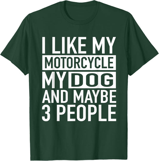 Funny Biker Shirt I like My Motorcycle, Dog & Maybe 3 People Women T-Shirt - T-Shirt | Forest