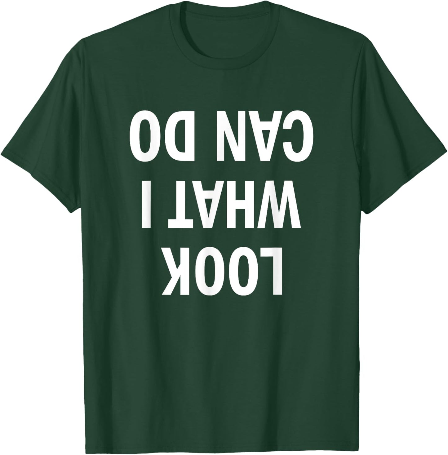 Look What I Can Do | Handstand Shirt for Fitness Freaks T-Shirt - T-Shirt | Forest