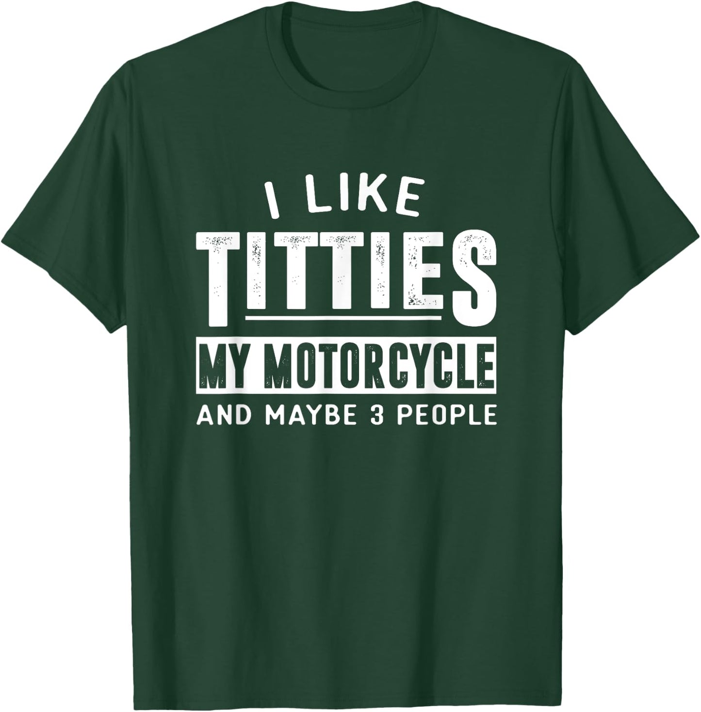 Funny Motorcycle Shirts I Like Titties Adult Humor T-Shirt - T-Shirt | Forest