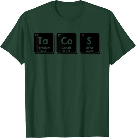 Tacos Funny Chemical Elements Periodic Table Science Gifts T-Shirt - T-Shirt | Forest