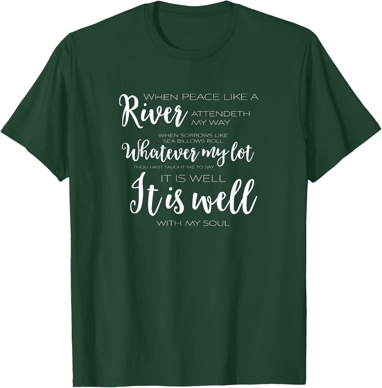 It Is Well With My Soul Christian T Shirt T-Shirt - T-Shirt | Forest