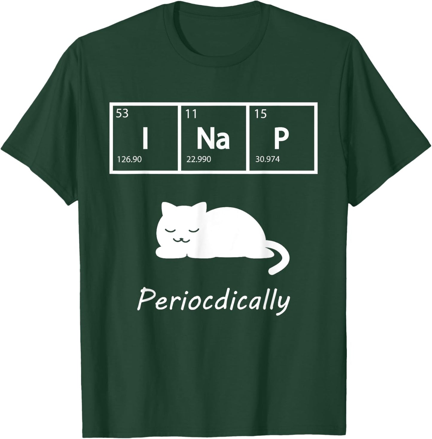 Cute Kawaii Cat Chemistry I Nap Periodically Science Gift Women T-Shirt - T-Shirt | Forest