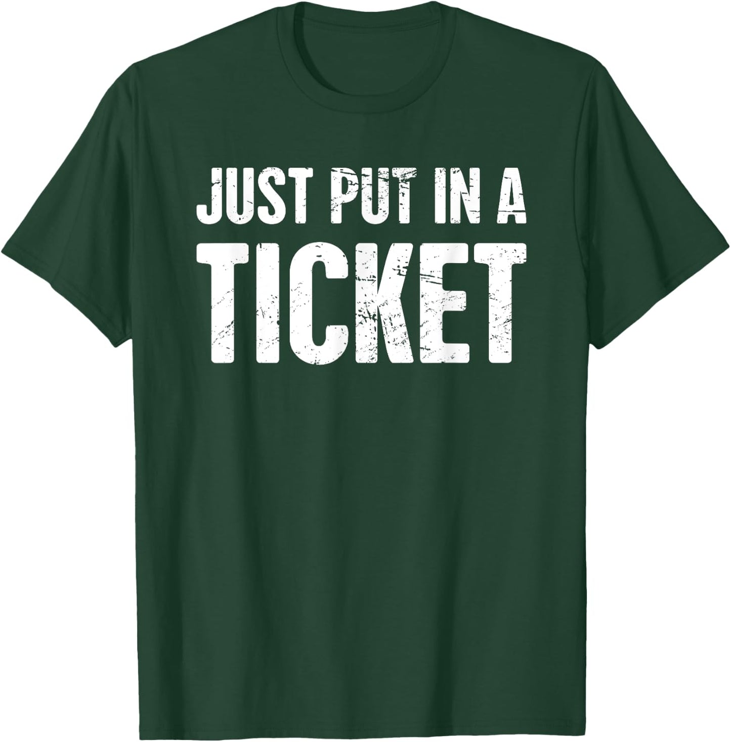 TICKET | Funny Distressed Tech Support T-Shirt - T-Shirt | Forest