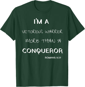 I'm A Victorious Warrior More Than A Conqueror T-Shirt - T-Shirt | Forest