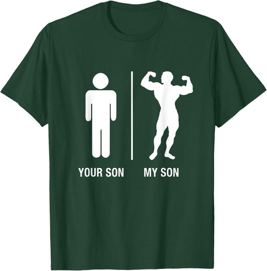 Your Son My Son Bodybuilder Funny Gym Work Out Shirt T-Shirt - T-Shirt | Forest