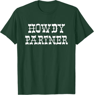 Howdy Partner Shirt T-Shirt - T-Shirt | Forest