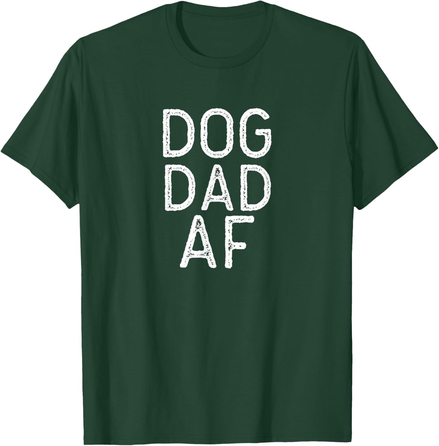 Dog Dad Shirt | Dog Dad AF shirt T-Shirt - T-Shirt | Forest