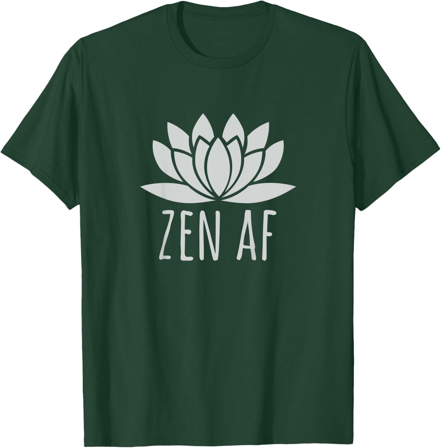 Zen AF Shirt | Zen and Buddhism Shirts T-Shirt - T-Shirt | Forest