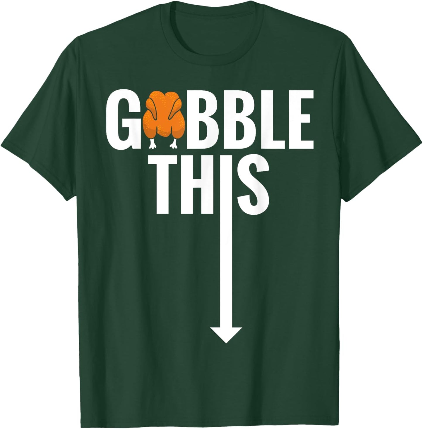 Gobble Gobble This Turkey Funny Thanksgiving Shirt T-Shirt - T-Shirt | Forest