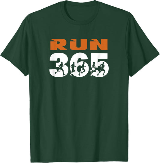 Run Streak Run 365 Every Day Runner Funny Running Motivation T-Shirt - T-Shirt | Forest