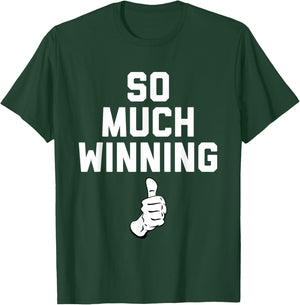 Trump So Much Winning , Comedy, Political, Funny T-Shirt - T-Shirt | Forest