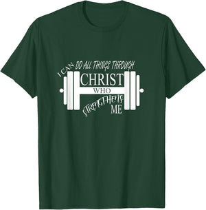 I Can Do All Things Through Christ Who Strengthens Me Shirt T-Shirt - T-Shirt | Forest