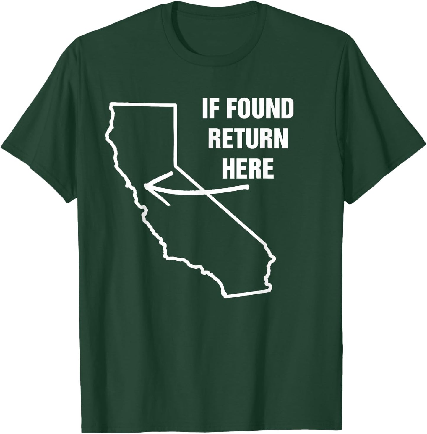 If Found Return Here California USA State Funny Novelty T-Shirt - T-Shirt | Forest