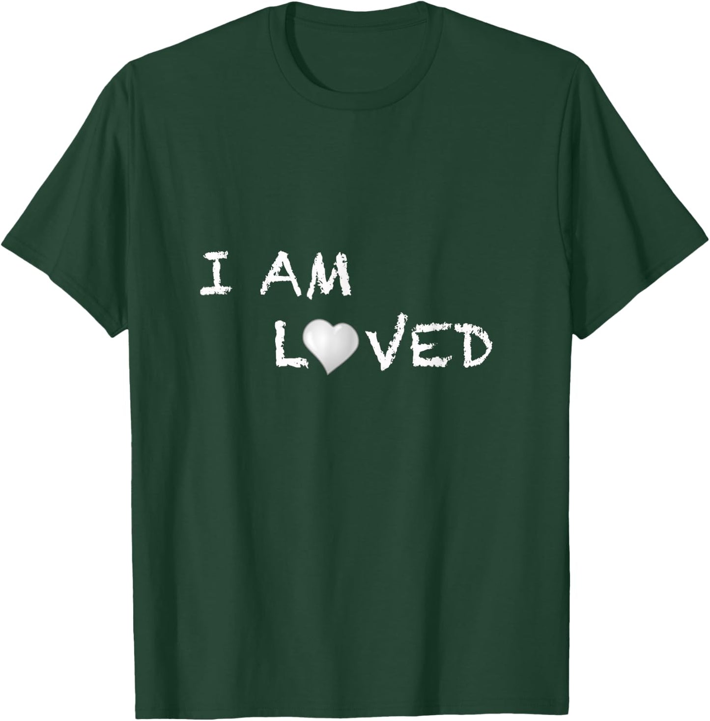I Am Loved T-Shirt - T-Shirt | Forest