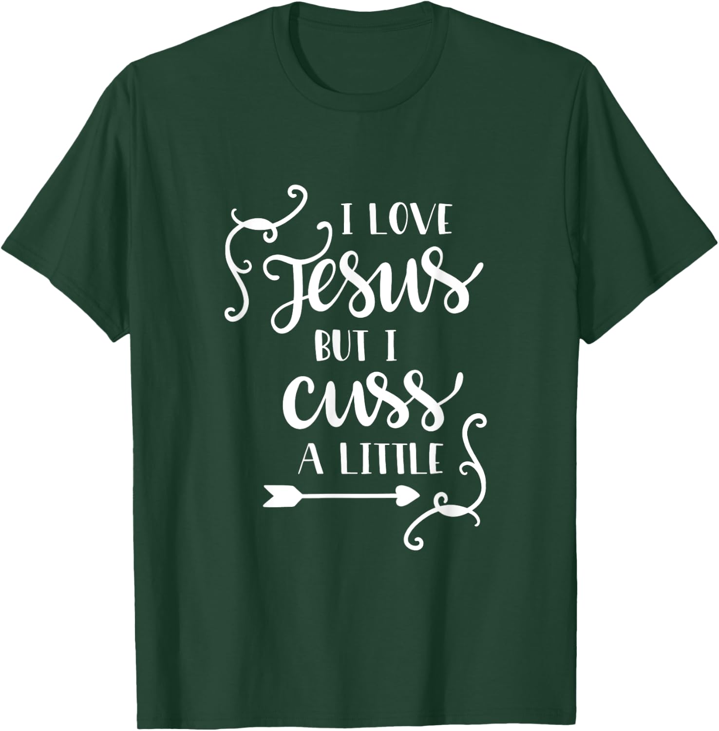 I Love Jesus But I Cuss A Little T Shirt Christian Lettering T-Shirt - T-Shirt | Forest