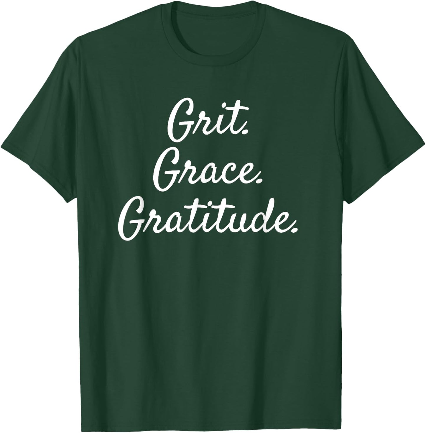 Cute Grit Grace Gratitude Inspirational T-Shirt - T-Shirt | Forest