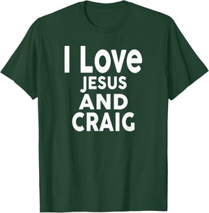 I Love Jesus and CRAIG Name CRAIG T-Shirt - T-Shirt | Forest