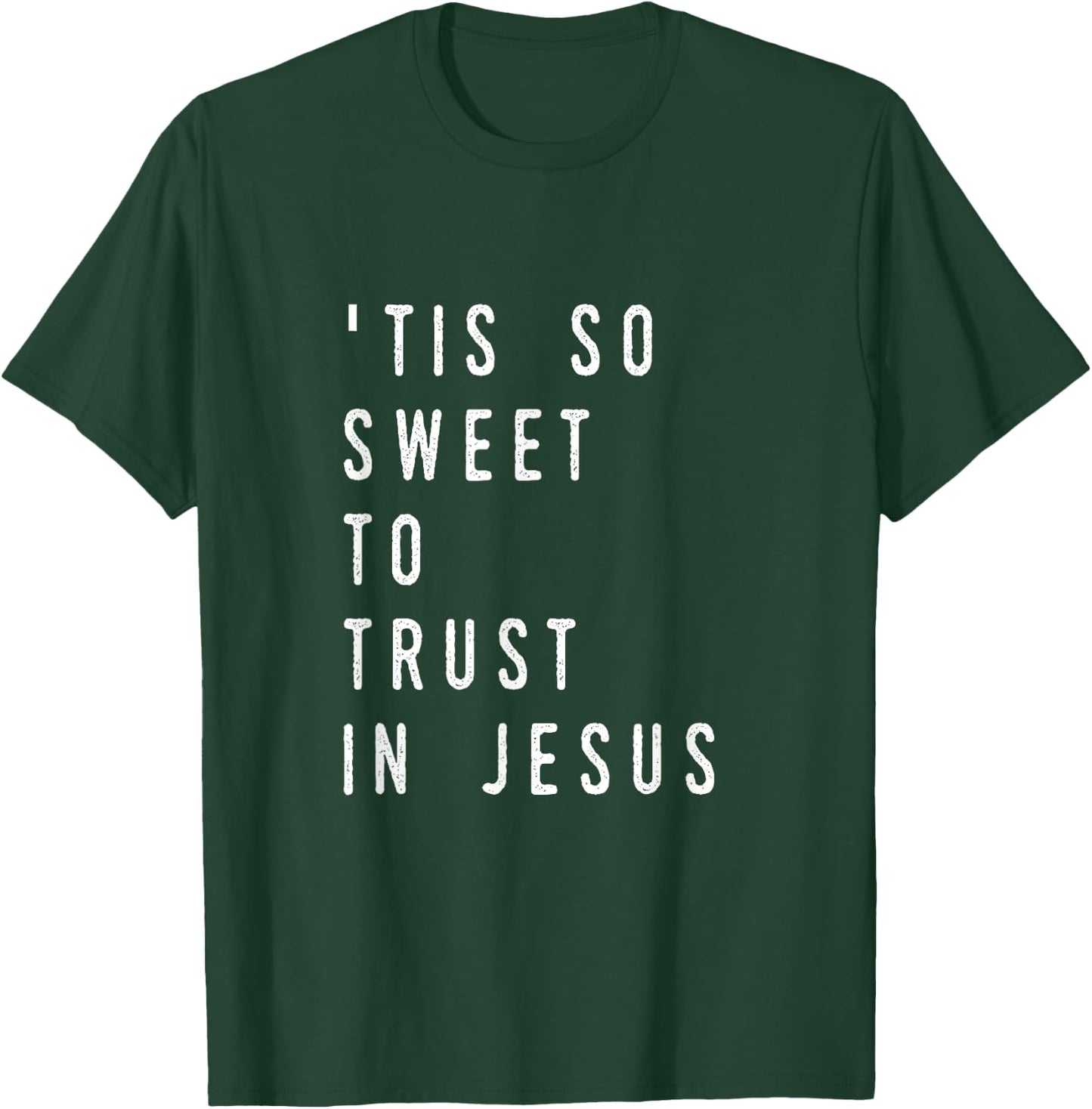 'Tis So Sweet To Trust in Jesus- Christian Hymn T-Shirt - T-Shirt | Forest