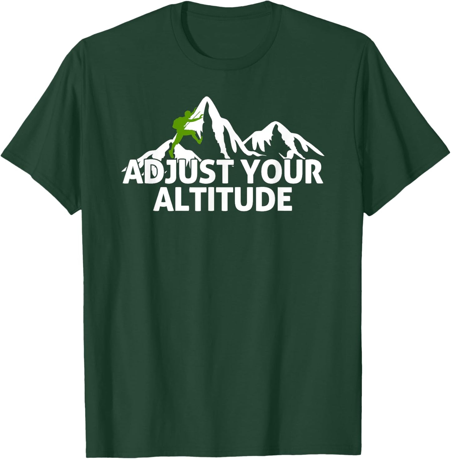 Adjust Your Altitude Rock Climbing Adventure T-Shirt - T-Shirt | Forest
